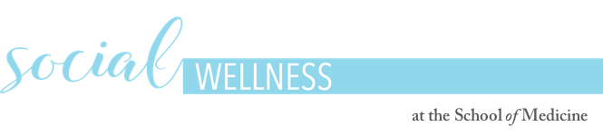 Social Wellness at the School of Medicine